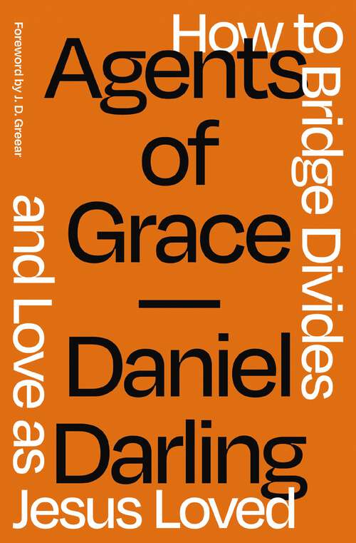 Book cover of Agents of Grace: How to Bridge Divides and Love as Jesus Loved