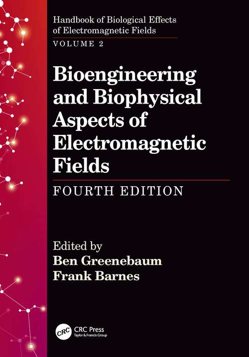 Bioengineering and Biophysical Aspects of Electromagnetic Fields, Fourth Edition (Handbook of Biological Effects of Electromagnetic Fields)