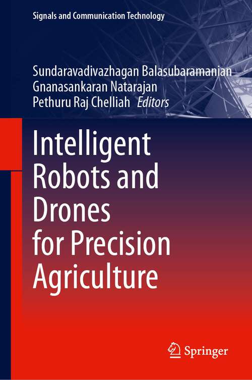 Book cover of Intelligent Robots and Drones for Precision Agriculture (2024) (Signals and Communication Technology)