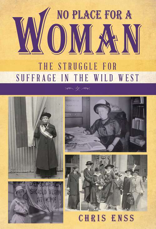 Book cover of No Place for a Woman: The Struggle for Suffrage in the Wild West