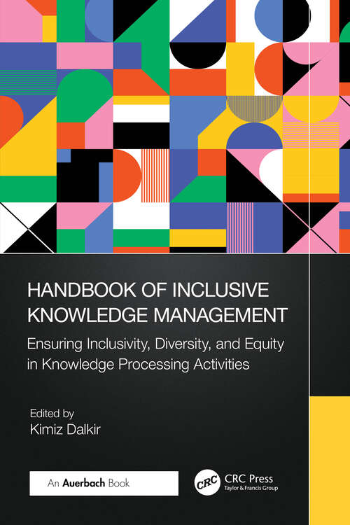 Book cover of Handbook of Inclusive Knowledge Management: Ensuring Inclusivity, Diversity, and Equity in Knowledge Processing Activities