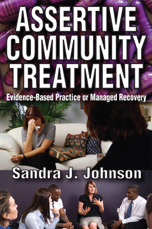 Book cover of Assertive Community Treatment: Evidence-based Practice or Managed Recovery