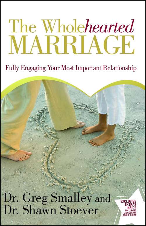 The Wholehearted Marriage: Fully Engaging Your Most Important Relationship