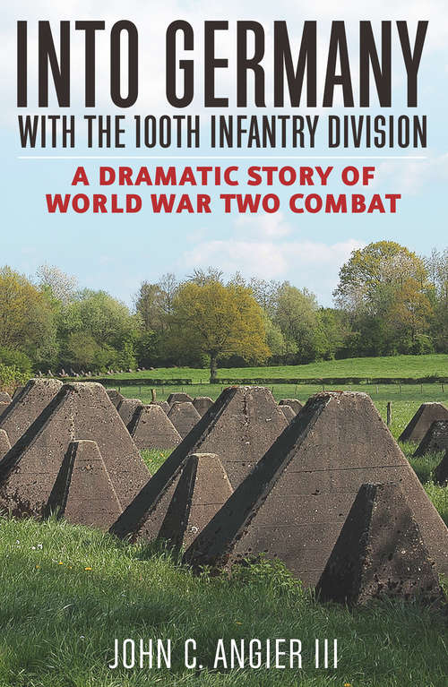 Book cover of Into Germany with the 100th Infantry Division
