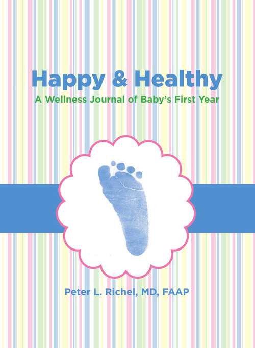 Book cover of Happy & Healthy: A Wellness Journal of Baby's First Year
