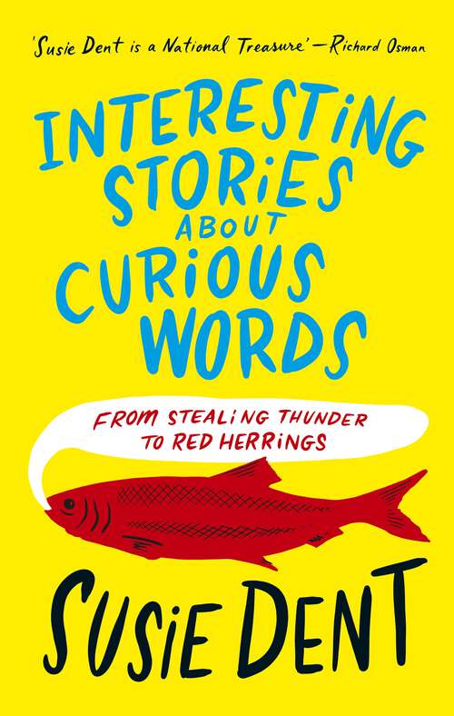 Book cover of Interesting Stories about Curious Words: From Stealing Thunder to Red Herrings