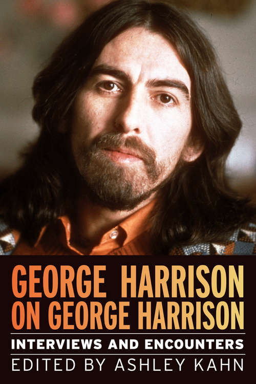 Book cover of George Harrison on George Harrison: Interviews and Encounters (Musicians in Their Own Words)