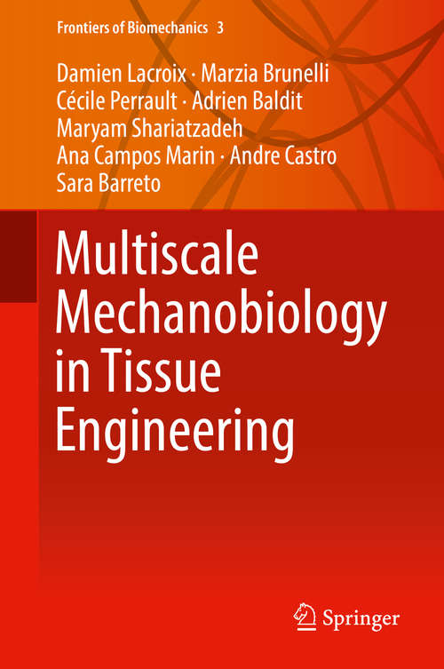 Multiscale Mechanobiology in Tissue Engineering (Frontiers of Biomechanics #3)