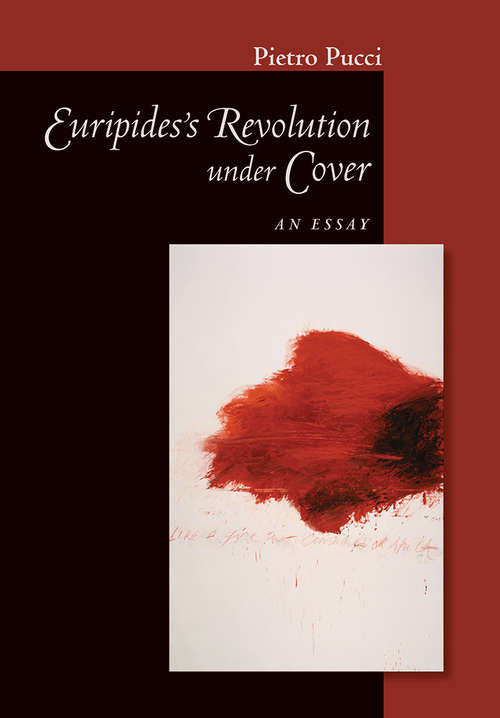 Book cover of Euripides’ Revolution under Cover: An Essay