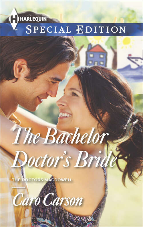 Book cover of The Bachelor Doctor's Bride (The\doctors Macdowell Ser. #3)