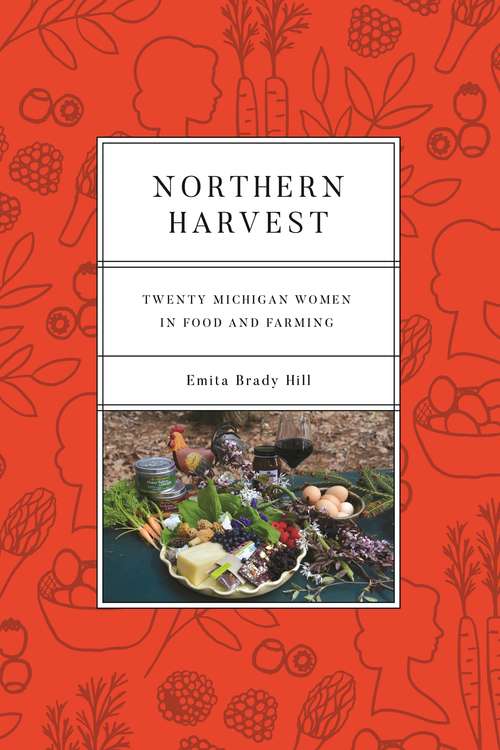 Book cover of Northern Harvest: Twenty Michigan Women in Food and Farming (Painted Turtle)