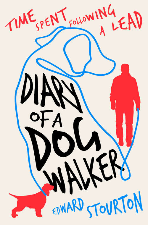 Book cover of Diary of a Dog Walker: Time Spent Following a Lead