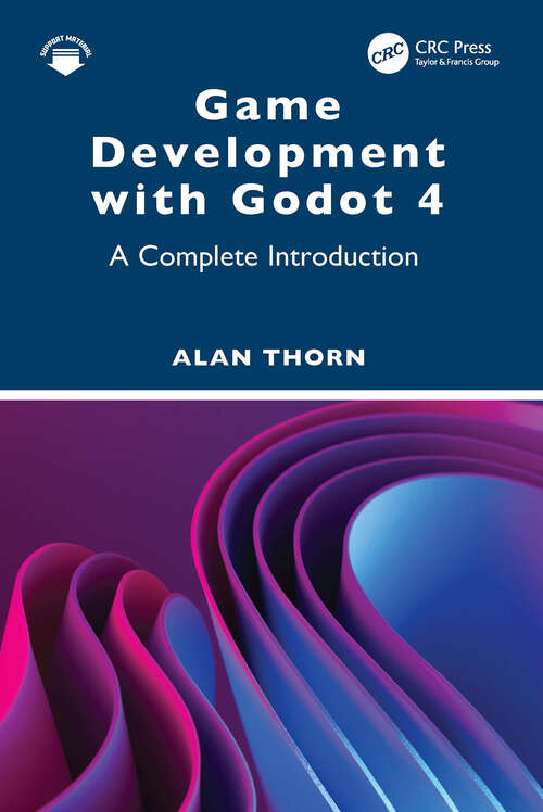 Book cover of Game Development with Godot 4: A Complete Introduction (1)