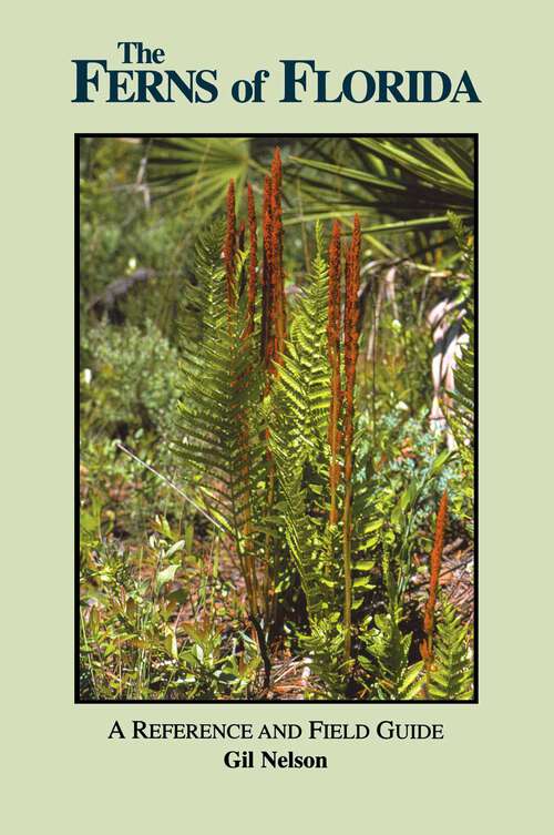 Book cover of Ferns of Florida: A Reference and Field Guide (Reference and Field Guides)