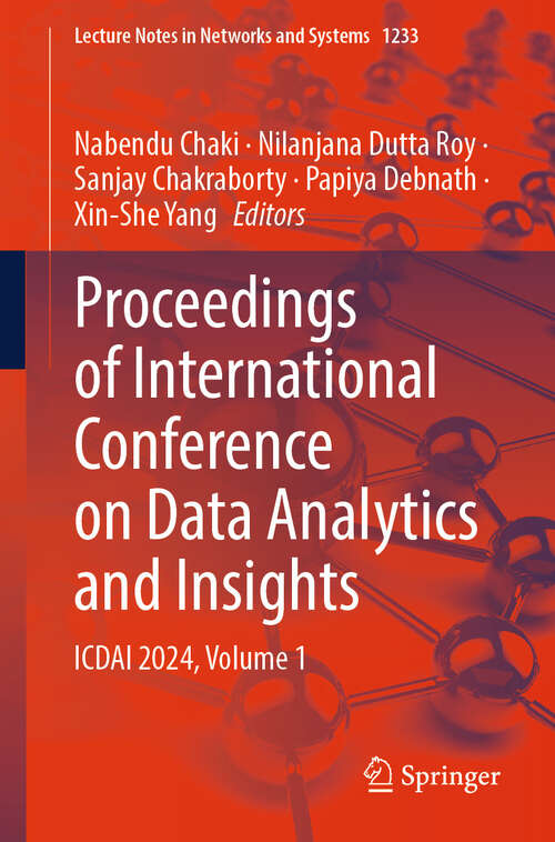 Book cover of Proceedings of International Conference on Data Analytics and Insights: ICDAI 2024, Volume 1 (Lecture Notes in Networks and Systems #1233)