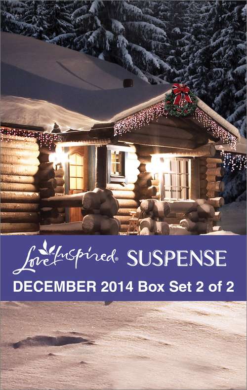 Love Inspired Suspense December 2014 - Box Set 2 of 2
