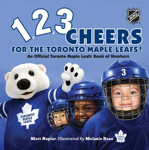 Book cover of 1, 2, 3 Cheers for the Toronto Maple Leafs!: An Official Toronto Maple Leafs Book of Numbers
