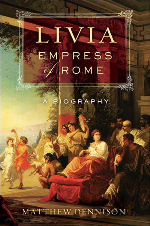Book cover of Livia, Empress of Rome: A Biography