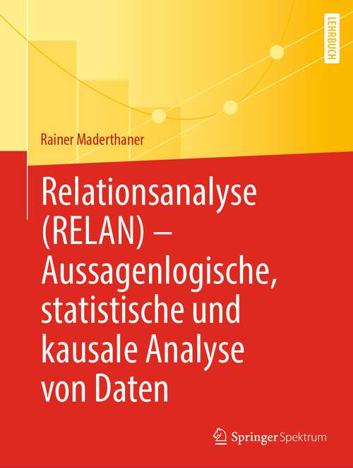 Book cover of Relationsanalyse (RELAN) - Aussagenlogische, statistische und kausale Analyse von Daten (1. Aufl. 2022)