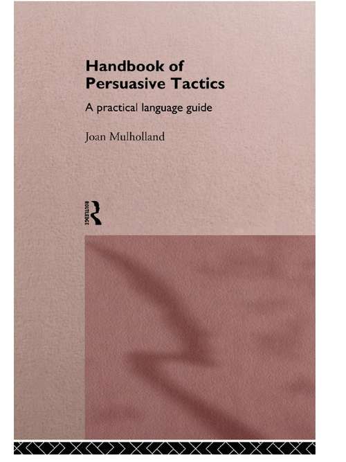 A Handbook of Persuasive Tactics: A Practical Language Guide