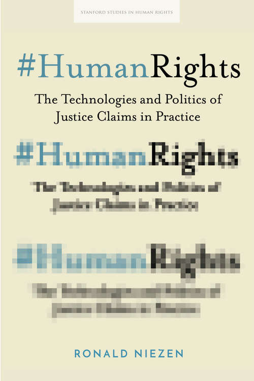 Book cover of #HumanRights: The Technologies and Politics of Justice Claims in Practice (Stanford Studies in Human Rights)