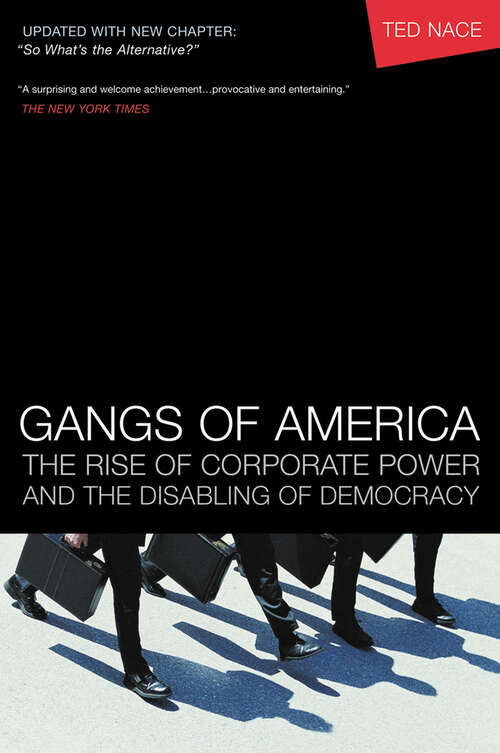Book cover of Gangs of America: The Rise of Corporate Power and the Disabling of Democracy