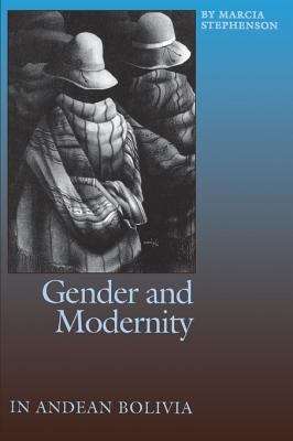 Book cover of Gender and Modernity in Andean Bolivia