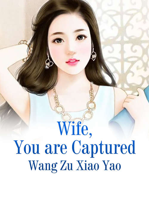 Book cover of Wife, You are Captured: Volume 2 (Volume 2 #2)