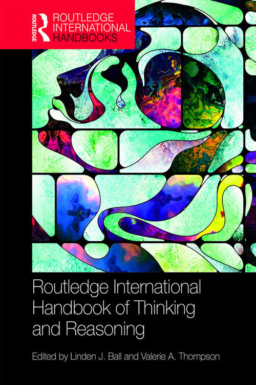International Handbook of Thinking and Reasoning (Routledge International Handbooks)
