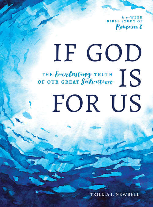 If God Is For Us: The Everlasting Truth of Our Great Salvation