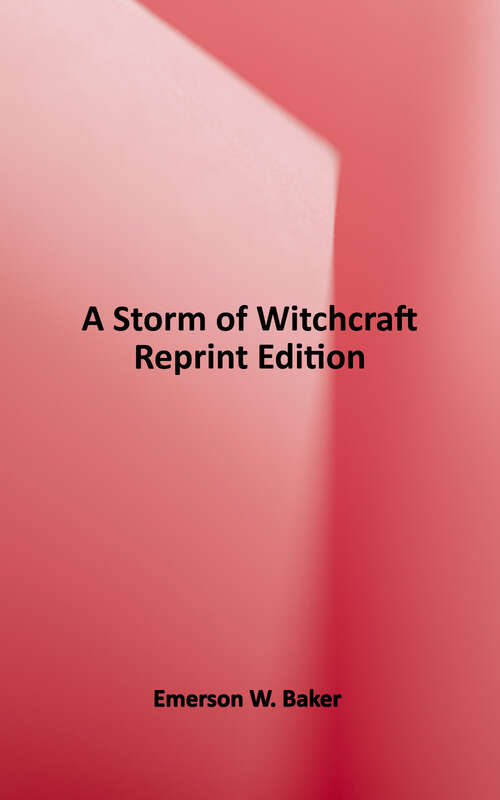 Book cover of A Storm of Witchcraft: The Salem Trials and the American Experience (Pivotal Moments In American History)