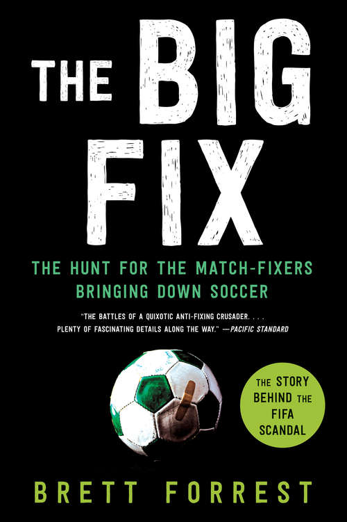 Book cover of The Big Fix: The Hunt for the Match-Fixers Bringing Down Soccer
