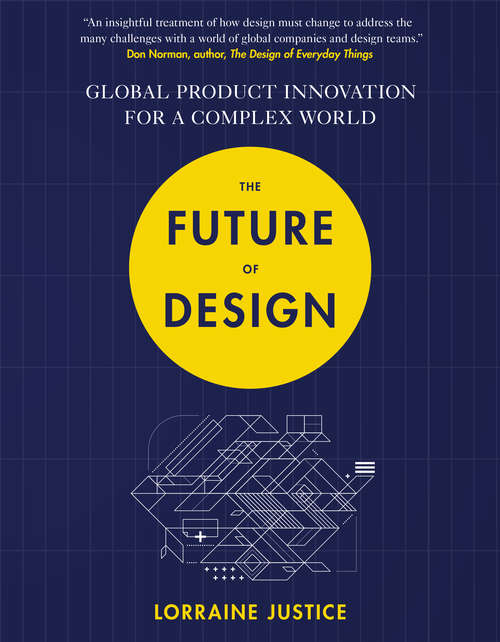 Book cover of The Future of Design: Global Product Innovation for a Complex World
