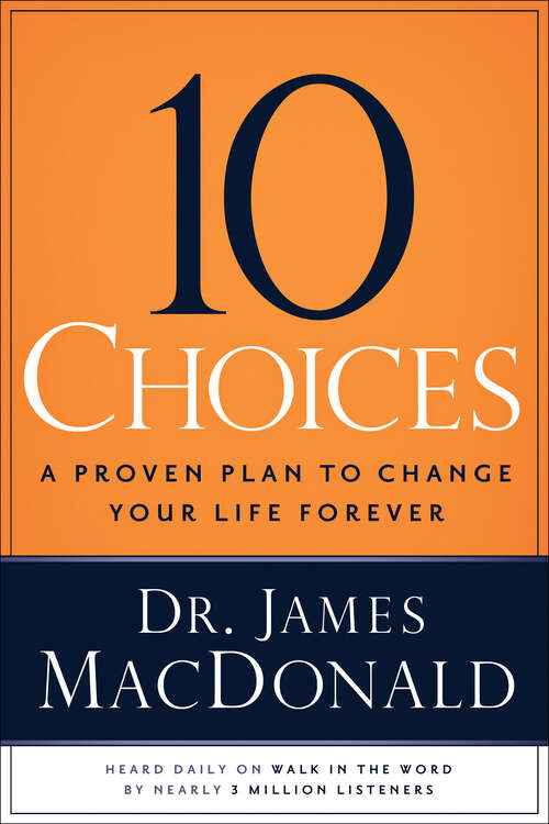 Book cover of 10 Choices: A Proven Plan to Change Your Life Forever