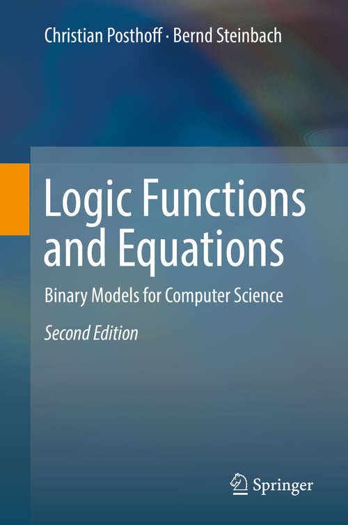 Logic Functions and Equations: Binary Models For Computer Science