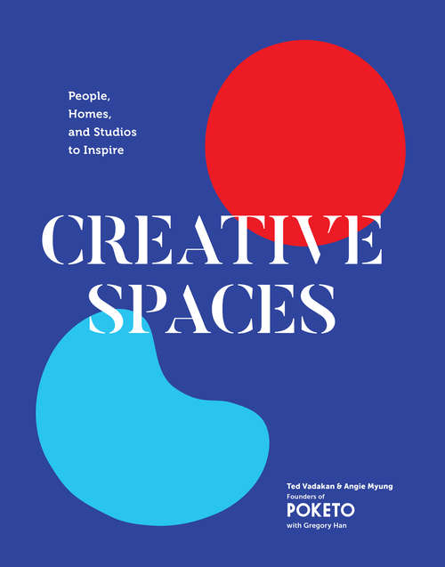 Book cover of Creative Spaces: People, Homes, and Studios to Inspire