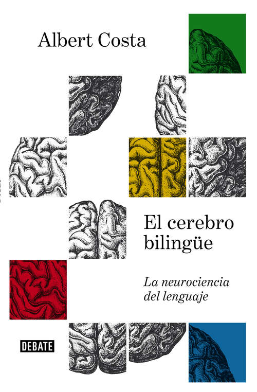 Book cover of El cerebro bilingüe: La neurociencia del lenguaje