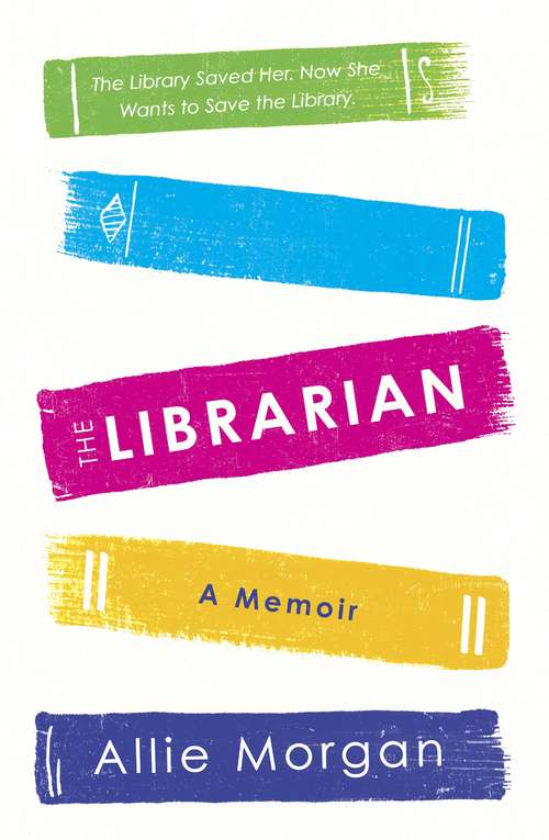 Book cover of The Librarian: The Library Saved Her. Now She Wants To Save The Library