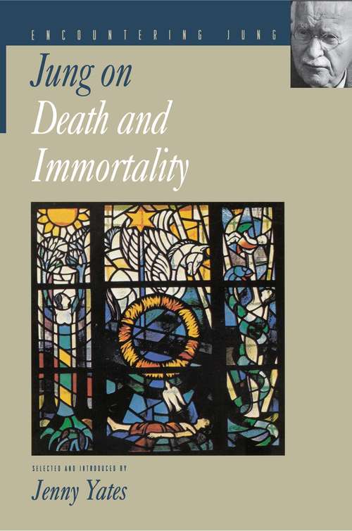 Jung on Death and Immortality (Encountering Jung #3)