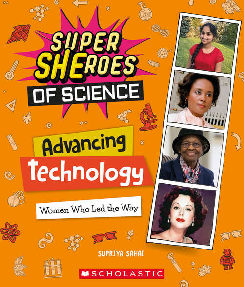 Book cover of Advancing Technology: Women Who Led the Way (Super SHEroes of Science) (Super SHEroes of Science)
