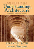 Understanding Architecture: Its Elements, History, and Meaning (Architecture And Planning Ser.)