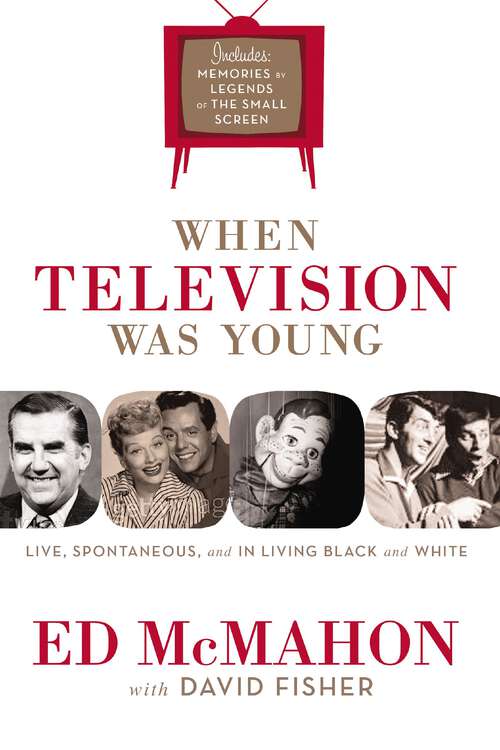Book cover of When Television Was Young: The Inside Story with Memories by Legends of the Small Screen