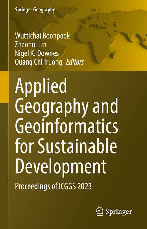 Book cover of Applied Geography and Geoinformatics for Sustainable Development: Proceedings of ICGGS 2023 (Springer Geography)