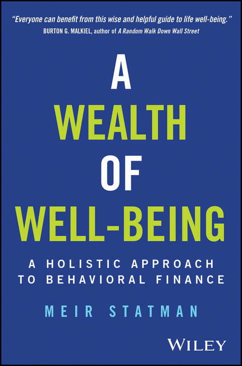 Book cover of A Wealth of Well-Being: A Holistic Approach to Behavioral Finance