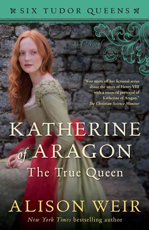 Book cover of Katherine of Aragon, The True Queen: A Novel (Six Tudor Queens)