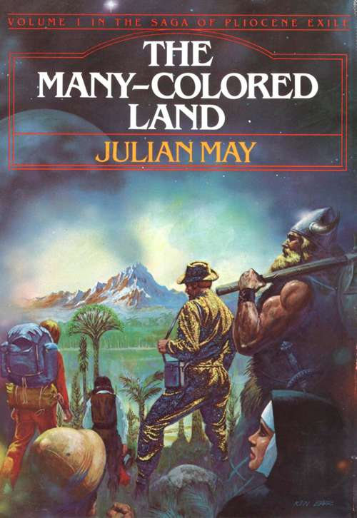The Many-Colored Land: Saga Of The Exiles: Book One (Saga of the Pliocene Exile #1)