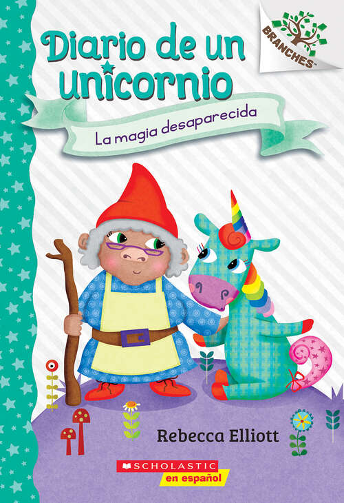 Book cover of Diario de un Unicornio #7: La magia desaparecida (Diario de un Unicornio)