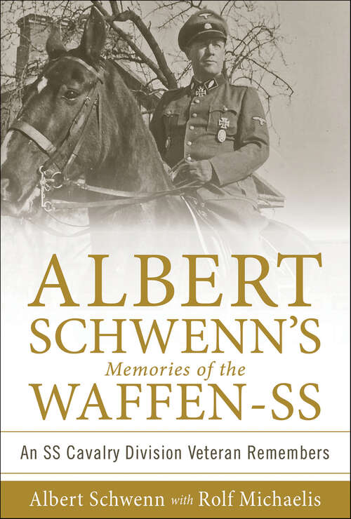 Book cover of Albert Schwenn's Memories of the Waffen-SS: An SS Cavalry Division Veteran Remembers