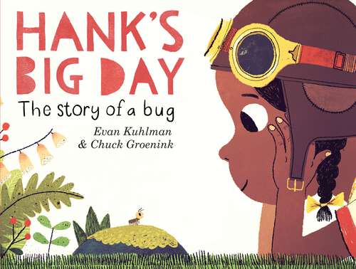 Book cover of Hank's Big Day: The Story of a Bug