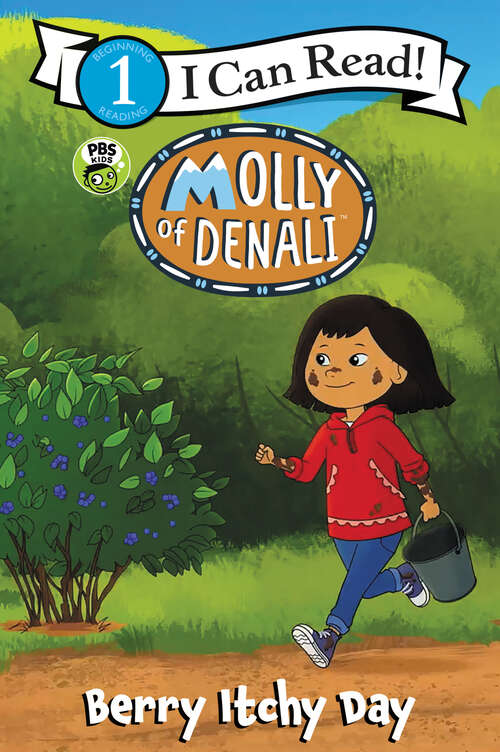 Book cover of Molly of Denali: Berry Itchy Day (I Can Read Book: Level 1 Ser.)